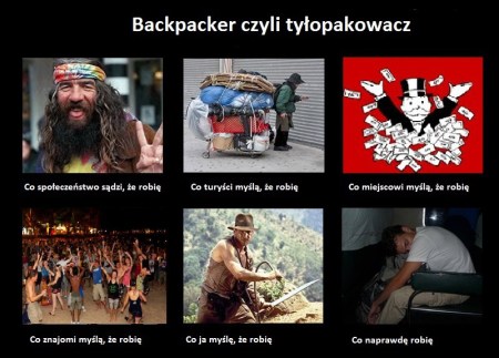 Odcienie backpackera, czyli w moim odczuciu tyłopakowacza. Gorzkie, ale często prawdziwe